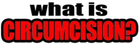 What is circumcision?